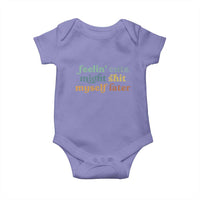Feeling Cute Might Shit Myself Later Baby Onesie Funny Newborn Gift