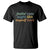 Feeling Cute Might Shit Myself Later T Shirt Funny Newborn Gift