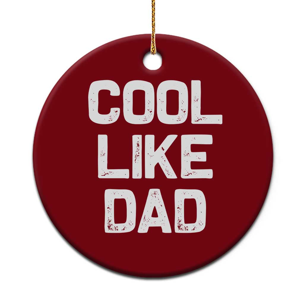 Cool Like Dad Ceramic Ornament Funny Newborn Gift  Baby Shower - Wonder Print Shop