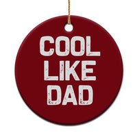 Cool Like Dad Ceramic Ornament Funny Newborn Gift  Baby Shower - Wonder Print Shop