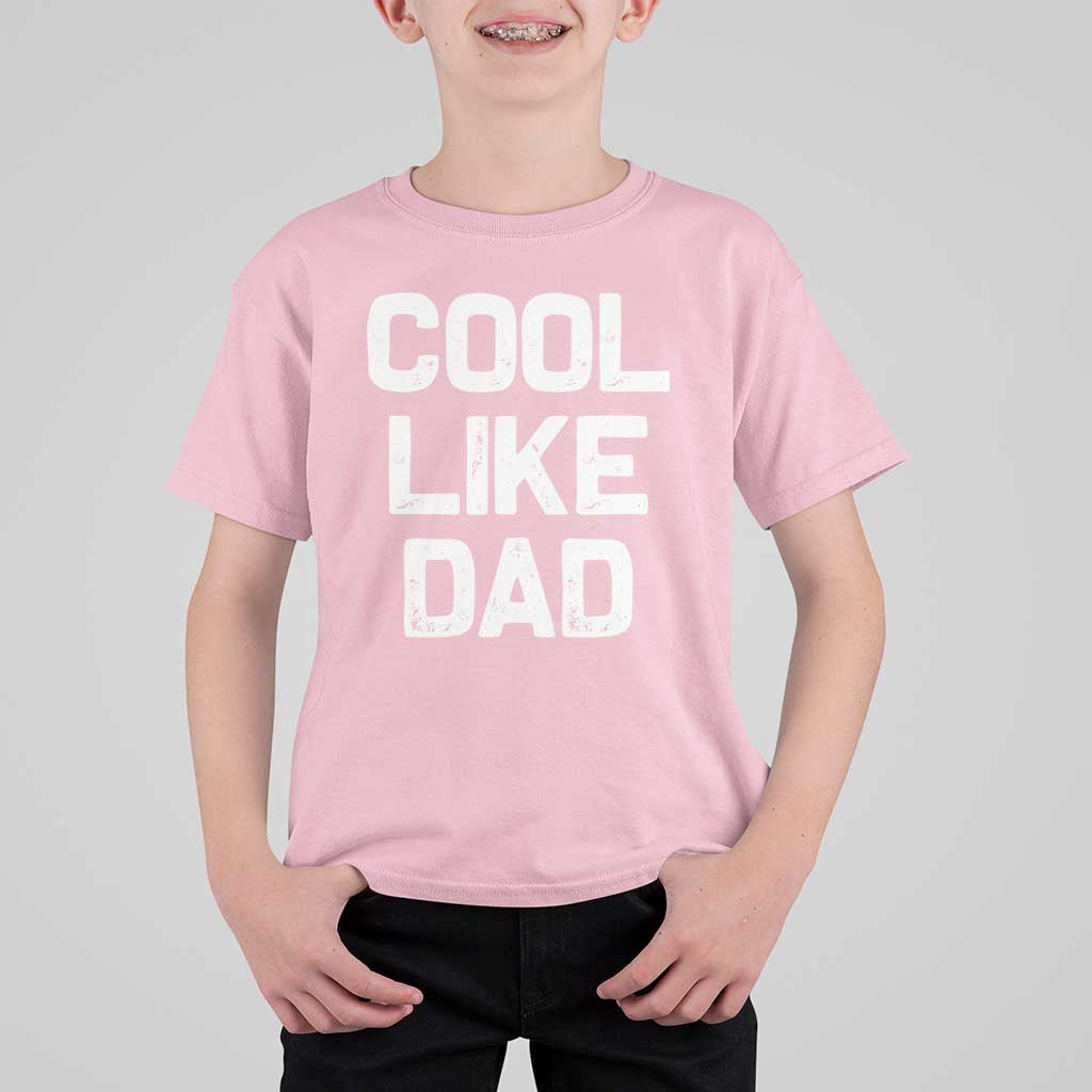 Cool Like Dad T Shirt For Kid Funny Newborn Gift  Baby Shower