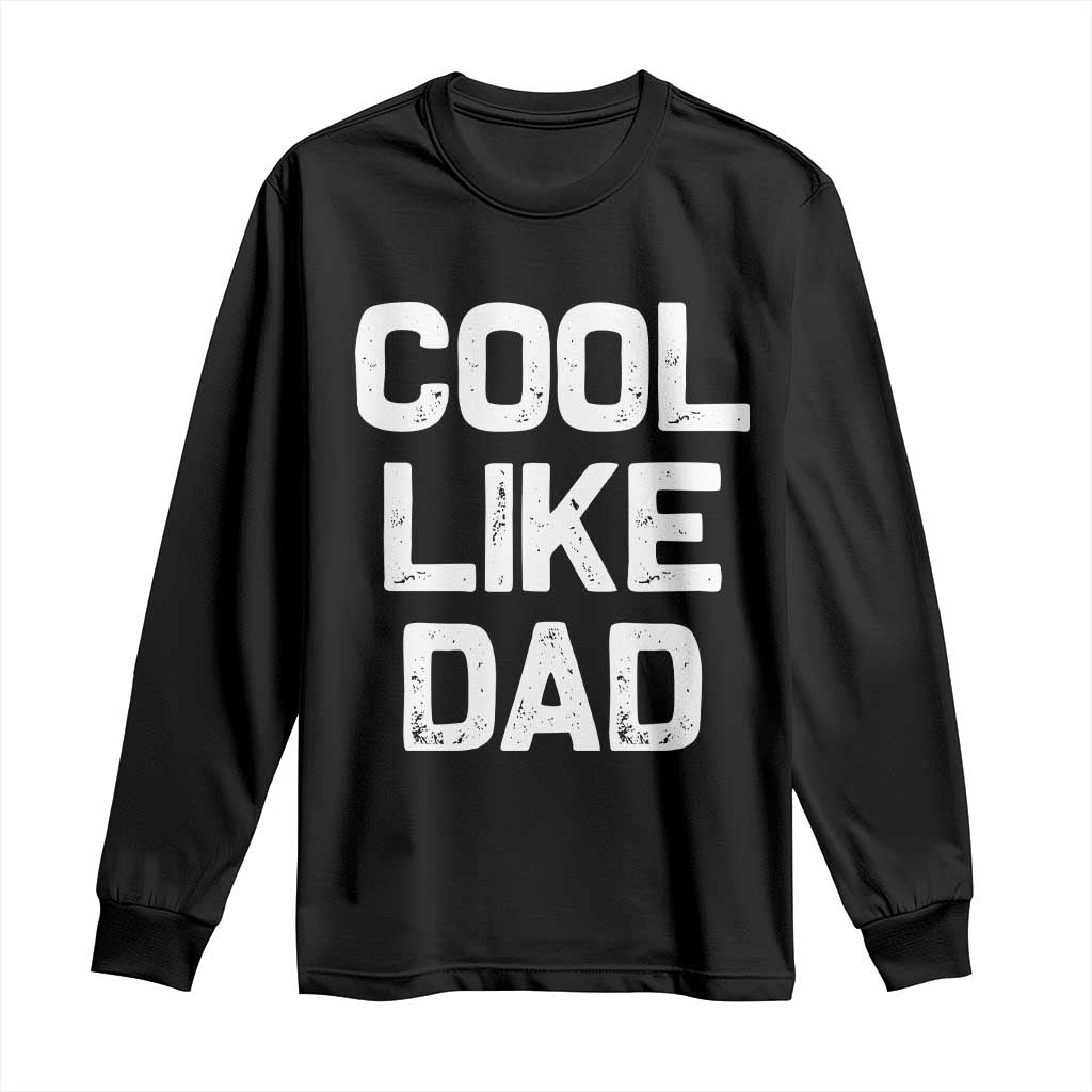 Cool Like Dad Long Sleeve Shirt Funny Newborn Gift  Baby Shower