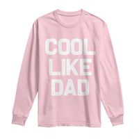 Cool Like Dad Long Sleeve Shirt Funny Newborn Gift  Baby Shower