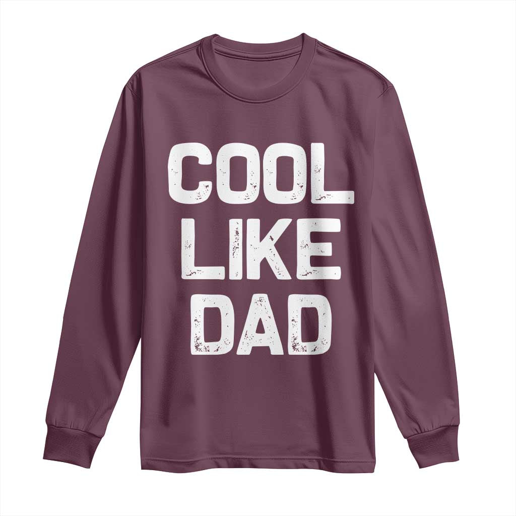 Cool Like Dad Long Sleeve Shirt Funny Newborn Gift  Baby Shower
