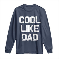 Cool Like Dad Long Sleeve Shirt Funny Newborn Gift  Baby Shower