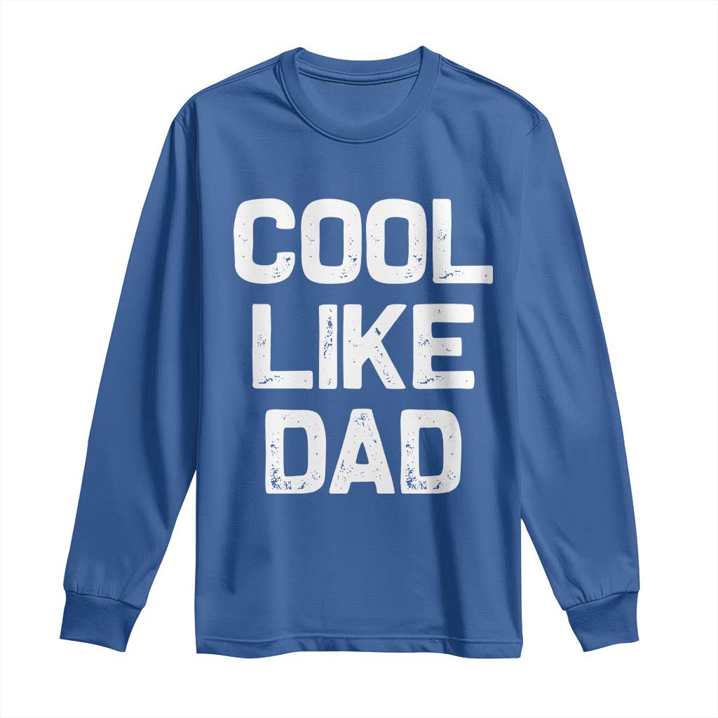 Cool Like Dad Long Sleeve Shirt Funny Newborn Gift  Baby Shower