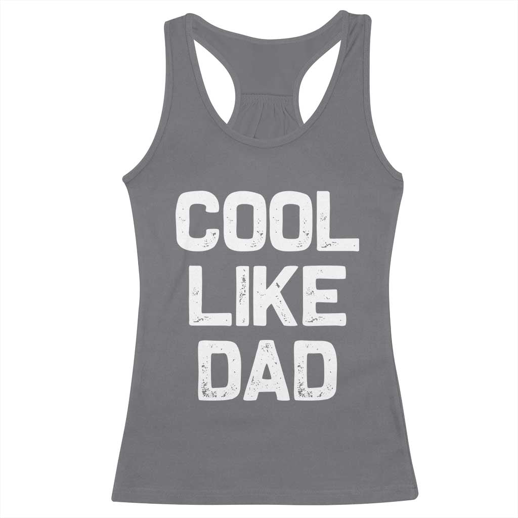Cool Like Dad Racerback Tank Top Funny Newborn Gift  Baby Shower