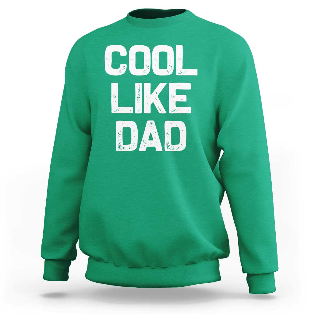 Cool Like Dad Sweatshirt Funny Newborn Gift  Baby Shower