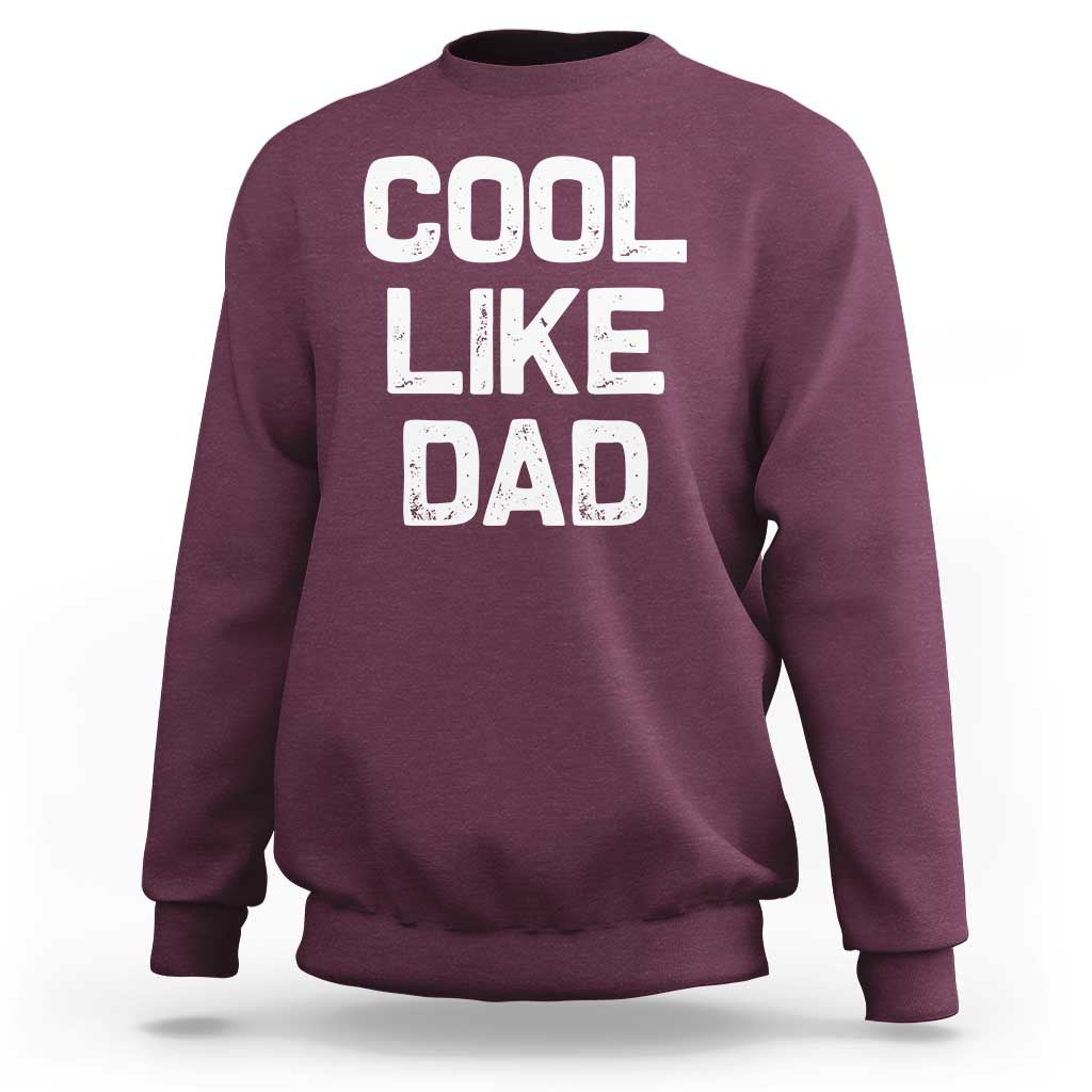 Cool Like Dad Sweatshirt Funny Newborn Gift  Baby Shower