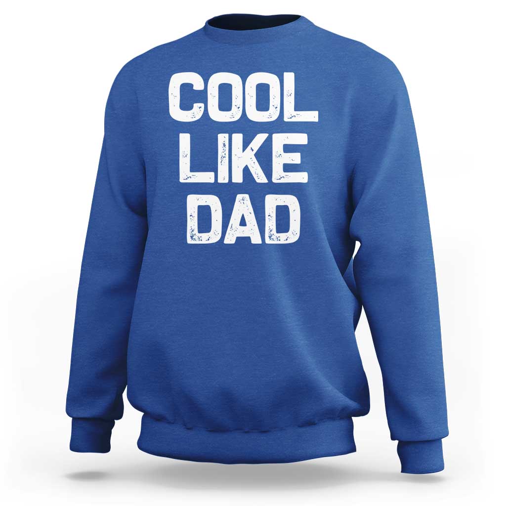 Cool Like Dad Sweatshirt Funny Newborn Gift  Baby Shower