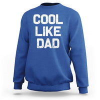 Cool Like Dad Sweatshirt Funny Newborn Gift  Baby Shower
