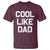 Cool Like Dad T Shirt Funny Newborn Gift  Baby Shower