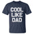 Cool Like Dad T Shirt Funny Newborn Gift  Baby Shower