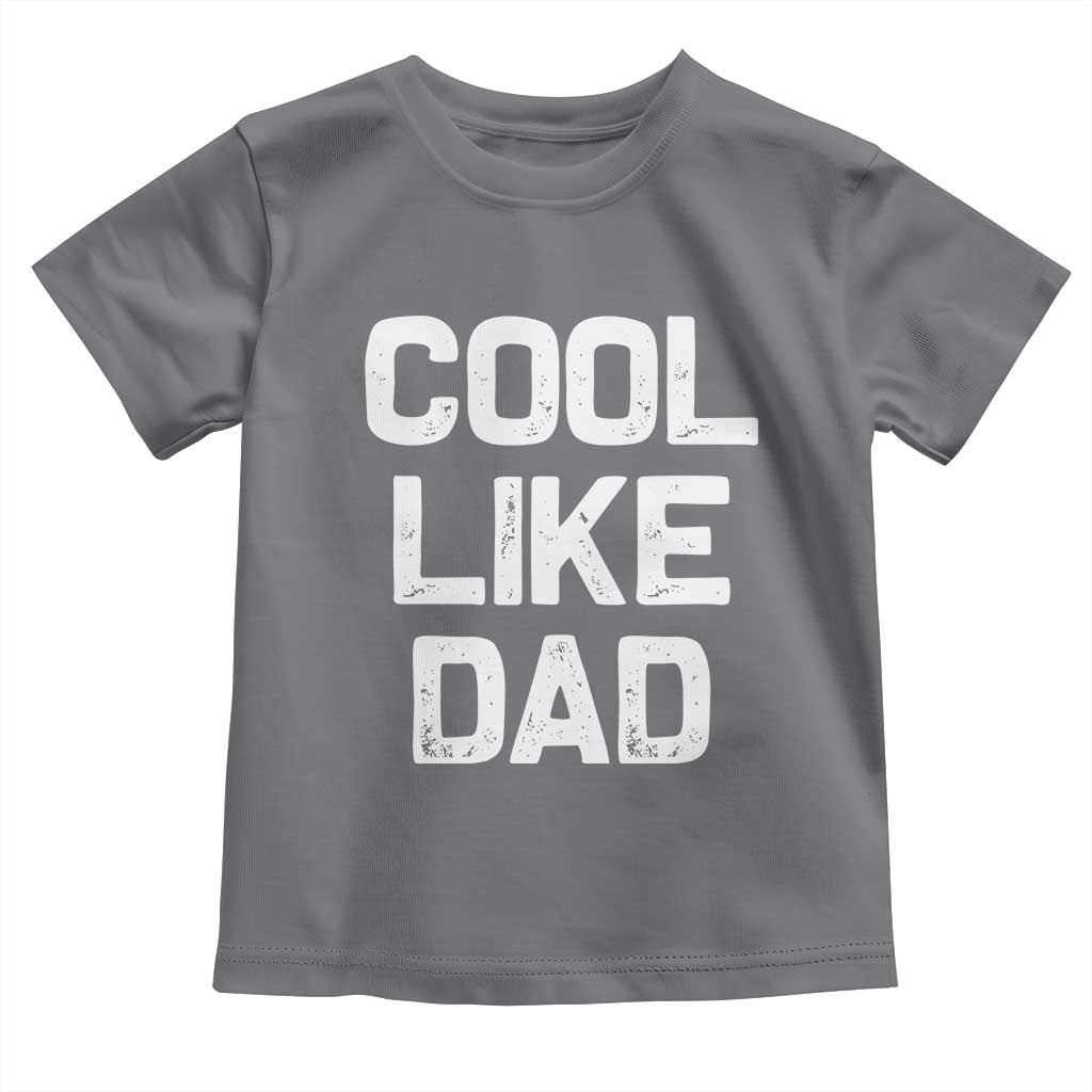 Cool Like Dad Toddler T Shirt Funny Newborn Gift  Baby Shower