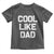 Cool Like Dad Toddler T Shirt Funny Newborn Gift  Baby Shower