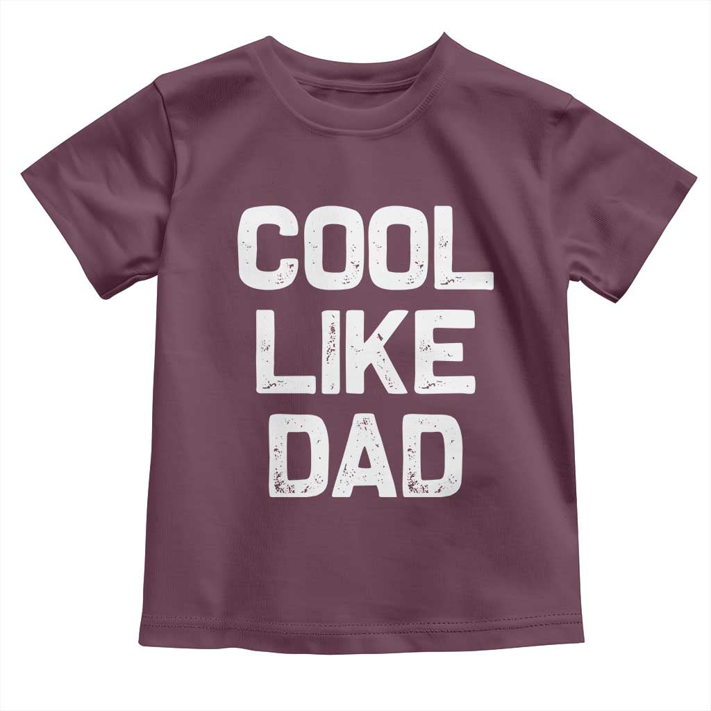 Cool Like Dad Toddler T Shirt Funny Newborn Gift  Baby Shower