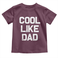 Cool Like Dad Toddler T Shirt Funny Newborn Gift  Baby Shower