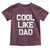 Cool Like Dad Toddler T Shirt Funny Newborn Gift  Baby Shower