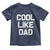Cool Like Dad Toddler T Shirt Funny Newborn Gift  Baby Shower