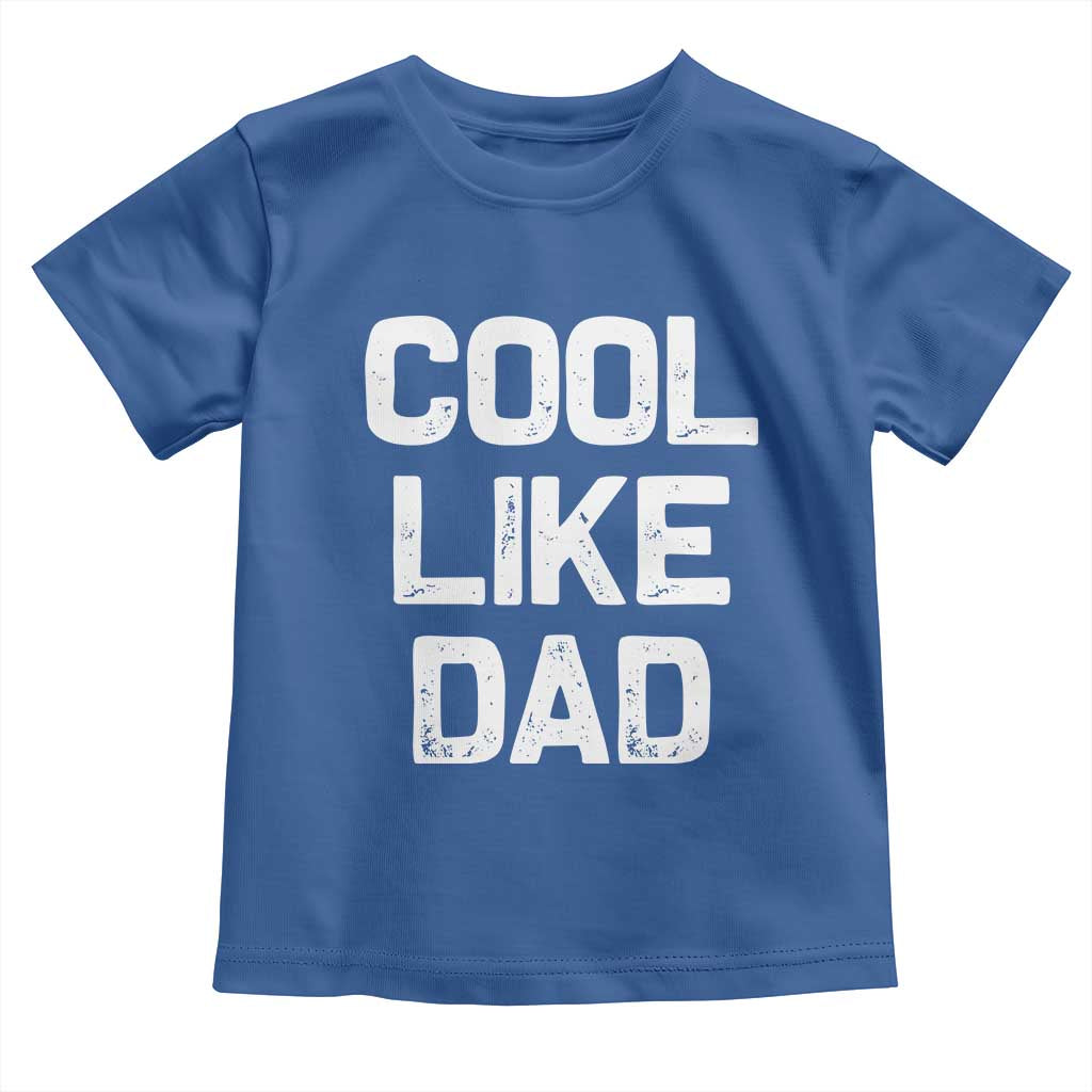 Cool Like Dad Toddler T Shirt Funny Newborn Gift  Baby Shower