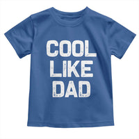 Cool Like Dad Toddler T Shirt Funny Newborn Gift  Baby Shower