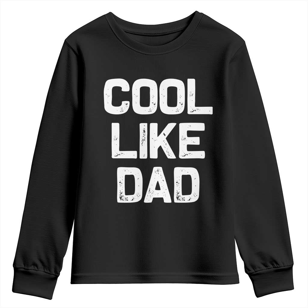 Cool Like Dad Youth Sweatshirt Funny Newborn Gift  Baby Shower