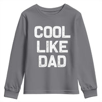 Cool Like Dad Youth Sweatshirt Funny Newborn Gift  Baby Shower