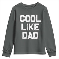 Cool Like Dad Youth Sweatshirt Funny Newborn Gift  Baby Shower