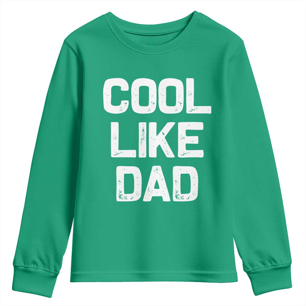 Cool Like Dad Youth Sweatshirt Funny Newborn Gift  Baby Shower