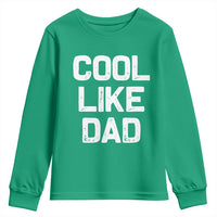 Cool Like Dad Youth Sweatshirt Funny Newborn Gift  Baby Shower