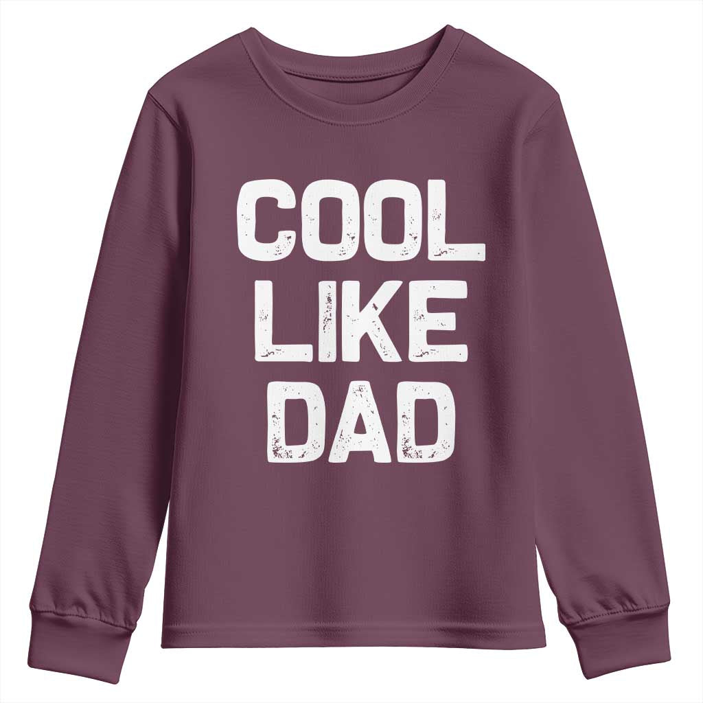 Cool Like Dad Youth Sweatshirt Funny Newborn Gift  Baby Shower