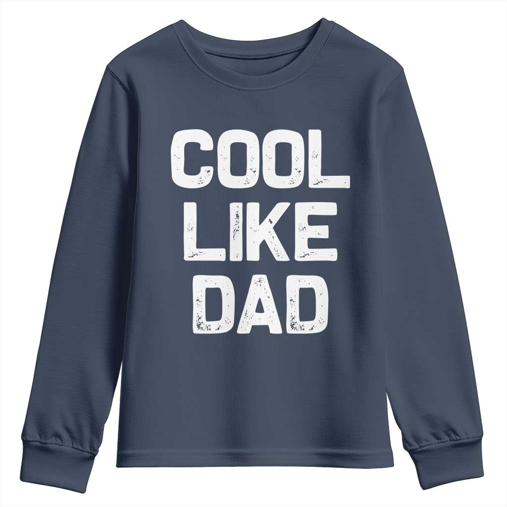Cool Like Dad Youth Sweatshirt Funny Newborn Gift  Baby Shower