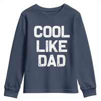 Cool Like Dad Youth Sweatshirt Funny Newborn Gift  Baby Shower