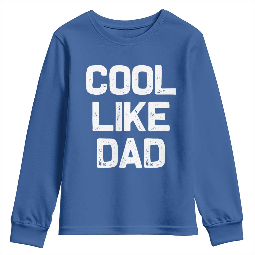 Cool Like Dad Youth Sweatshirt Funny Newborn Gift  Baby Shower