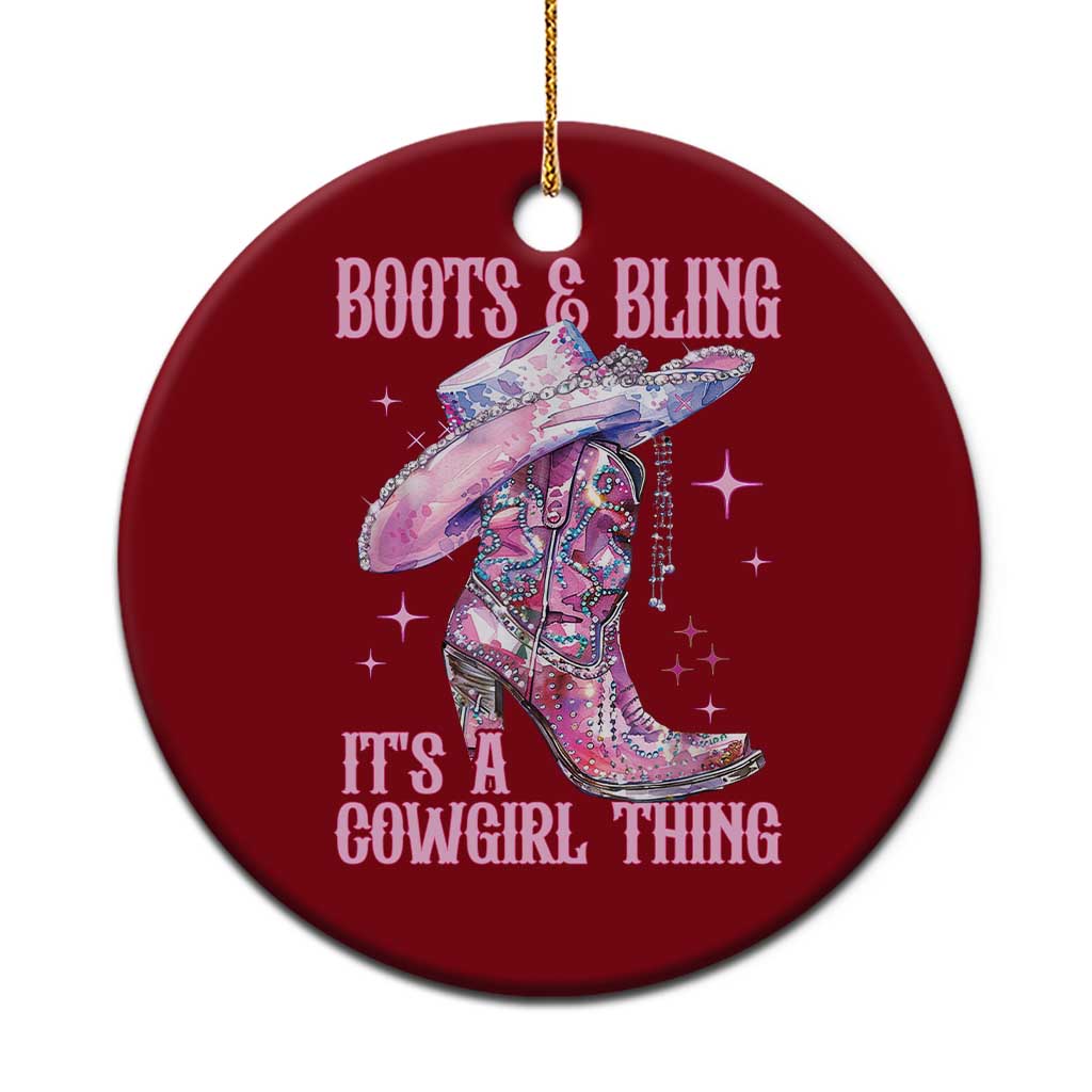 Boots and Bling Its A Cowgirl Thing Ceramic Ornament