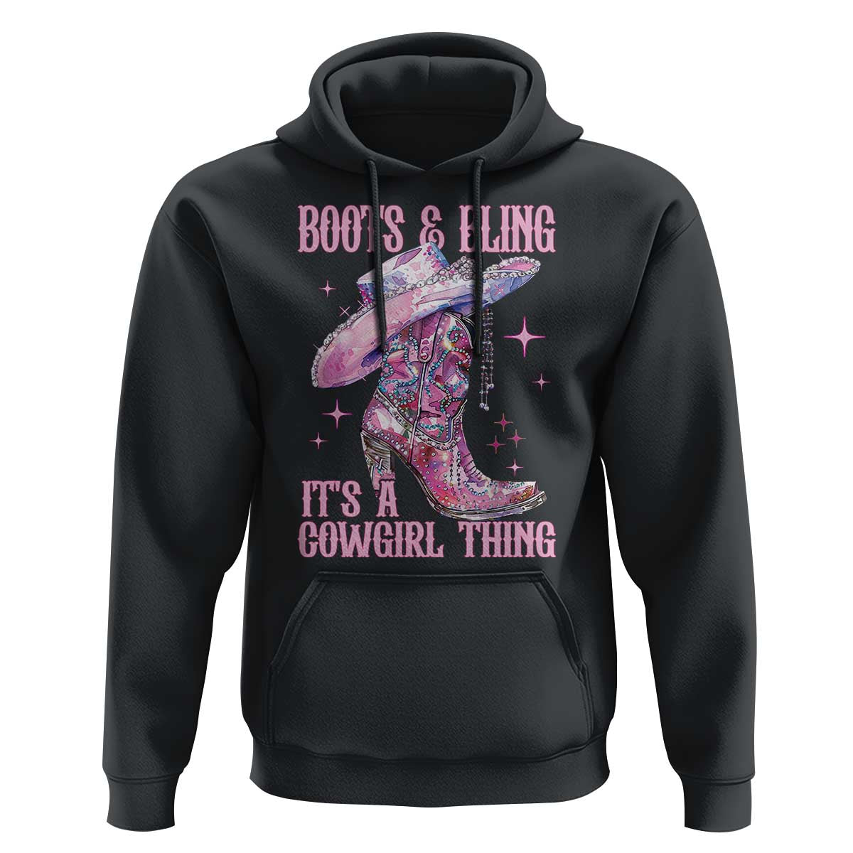 Boots and Bling Its A Cowgirl Thing Hoodie
