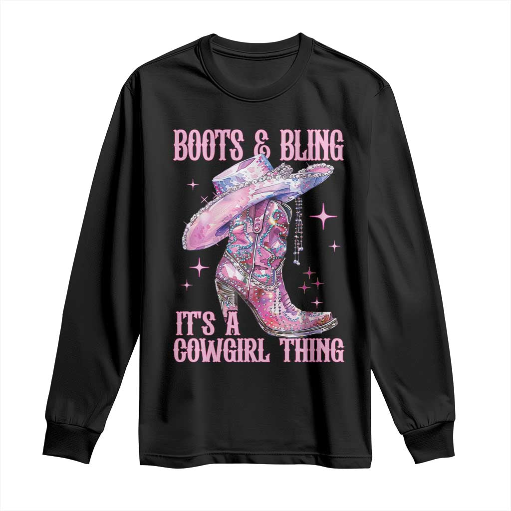 Boots and Bling Its A Cowgirl Thing Long Sleeve Shirt