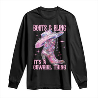 Boots and Bling Its A Cowgirl Thing Long Sleeve Shirt