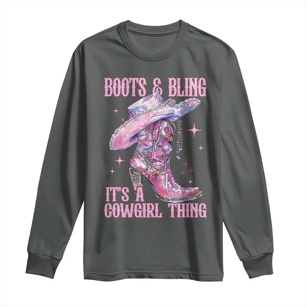 Boots and Bling Its A Cowgirl Thing Long Sleeve Shirt