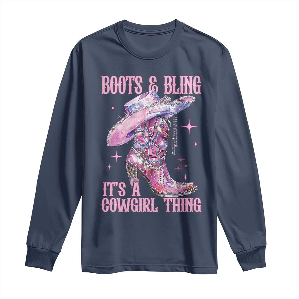 Boots and Bling Its A Cowgirl Thing Long Sleeve Shirt