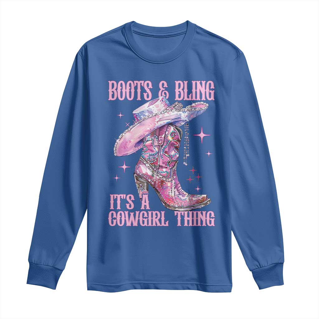 Boots and Bling Its A Cowgirl Thing Long Sleeve Shirt