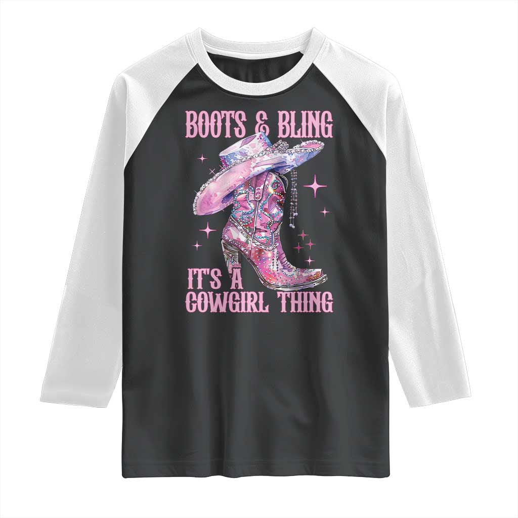 Boots and Bling Its A Cowgirl Thing Raglan Shirt