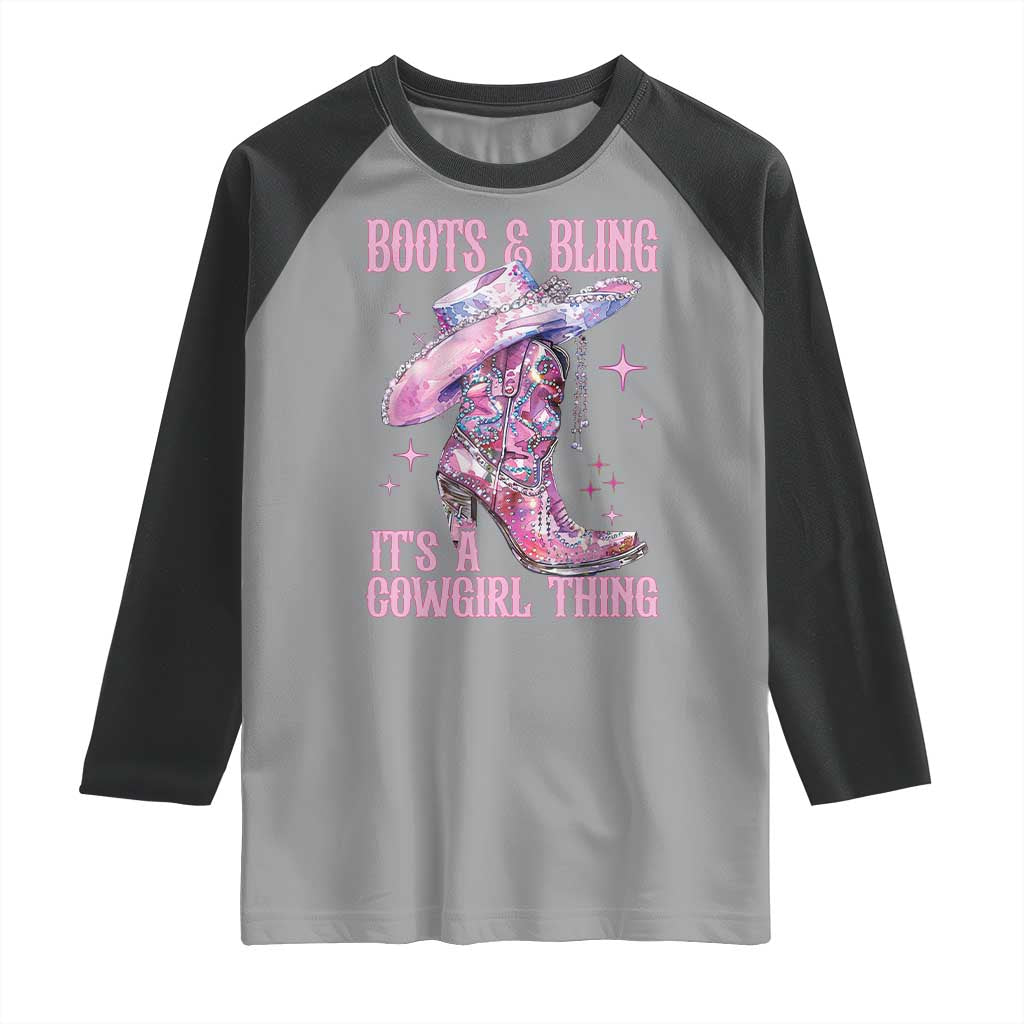 Boots and Bling Its A Cowgirl Thing Raglan Shirt