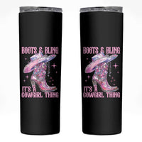 Boots and Bling Its A Cowgirl Thing Skinny Tumbler