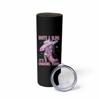 Boots and Bling Its A Cowgirl Thing Skinny Tumbler