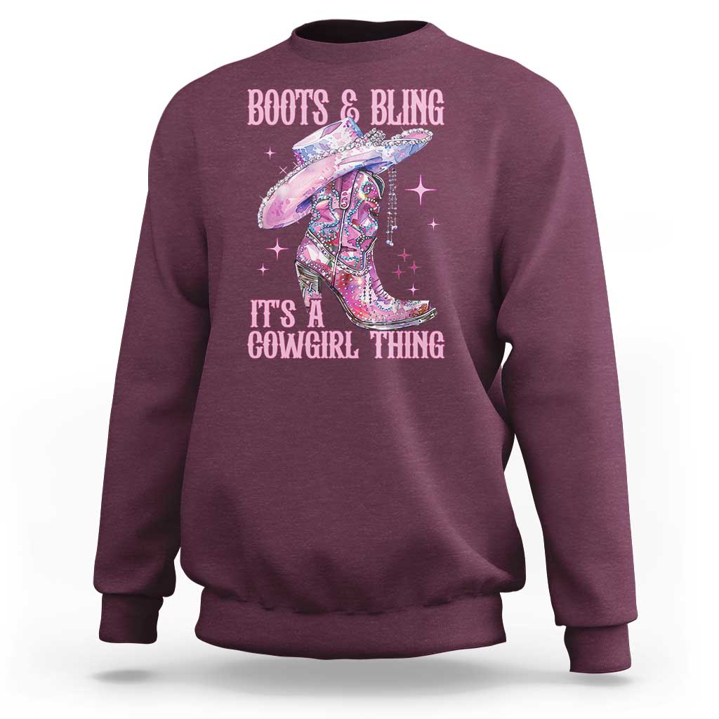 Boots and Bling Its A Cowgirl Thing Sweatshirt