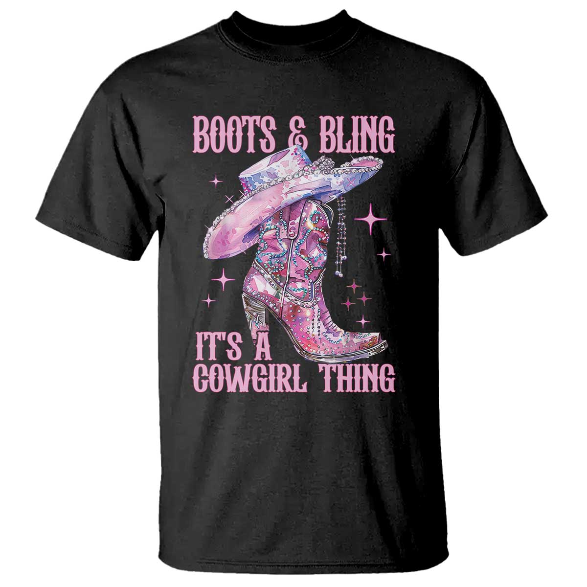 Boots and Bling Its A Cowgirl Thing T Shirt