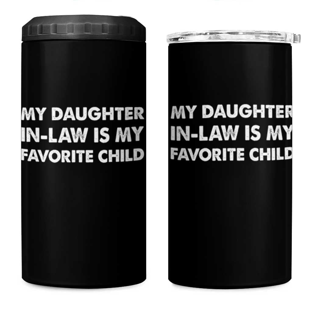 My Daughter In Law Is My Favorite Child 4 in 1 Can Cooler Tumbler Funny Gift For Mother-in-Law Father-in-Law