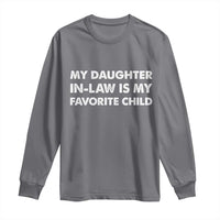 My Daughter In Law Is My Favorite Child Long Sleeve Shirt Funny Gift For Mother-in-Law Father-in-Law