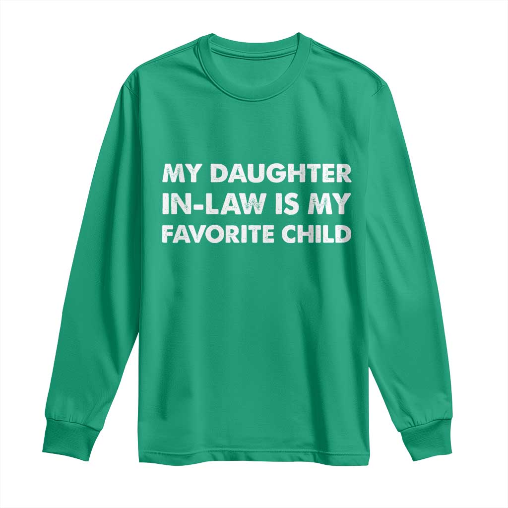 My Daughter In Law Is My Favorite Child Long Sleeve Shirt Funny Gift For Mother-in-Law Father-in-Law